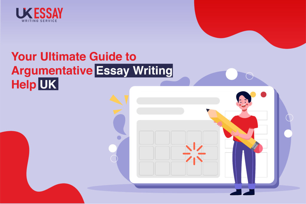 Guide to Argumentative Essay Writing Help UK