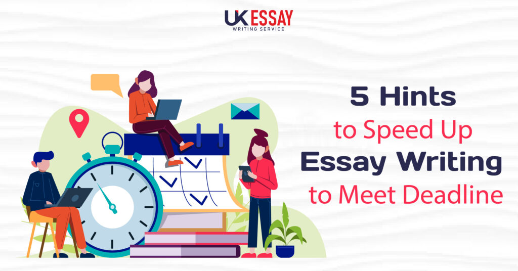 Speed Up Essay Writing to Meet Deadline