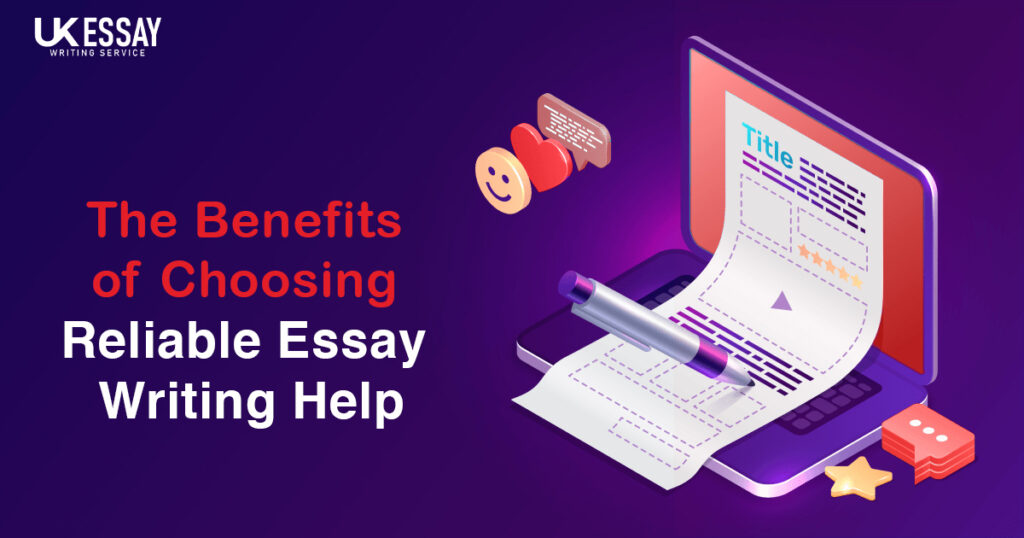 Benefits of Choosing Reliable Essay Writing Help