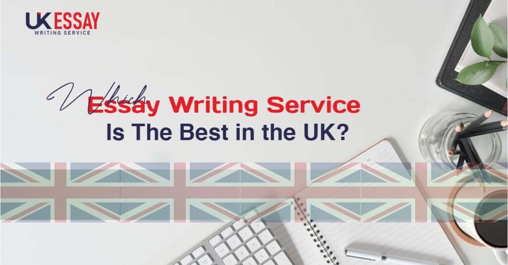 Which Essay Writing Service Is The Best in UK