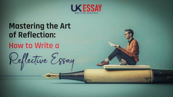 Mastering the Art of Reflection: How to Write a Reflective Essay