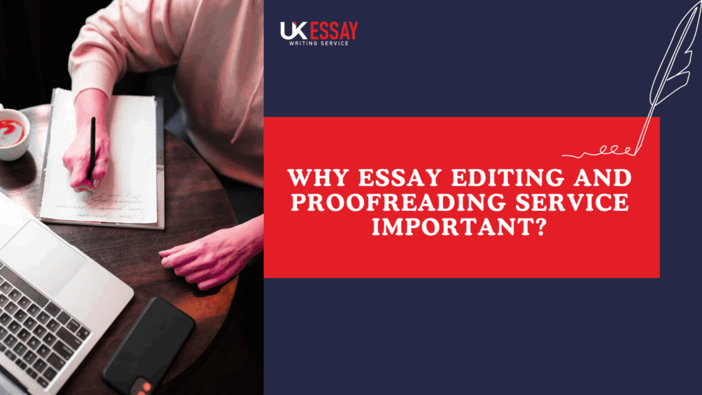 Why Essay Editing And Proofreading Service Important?