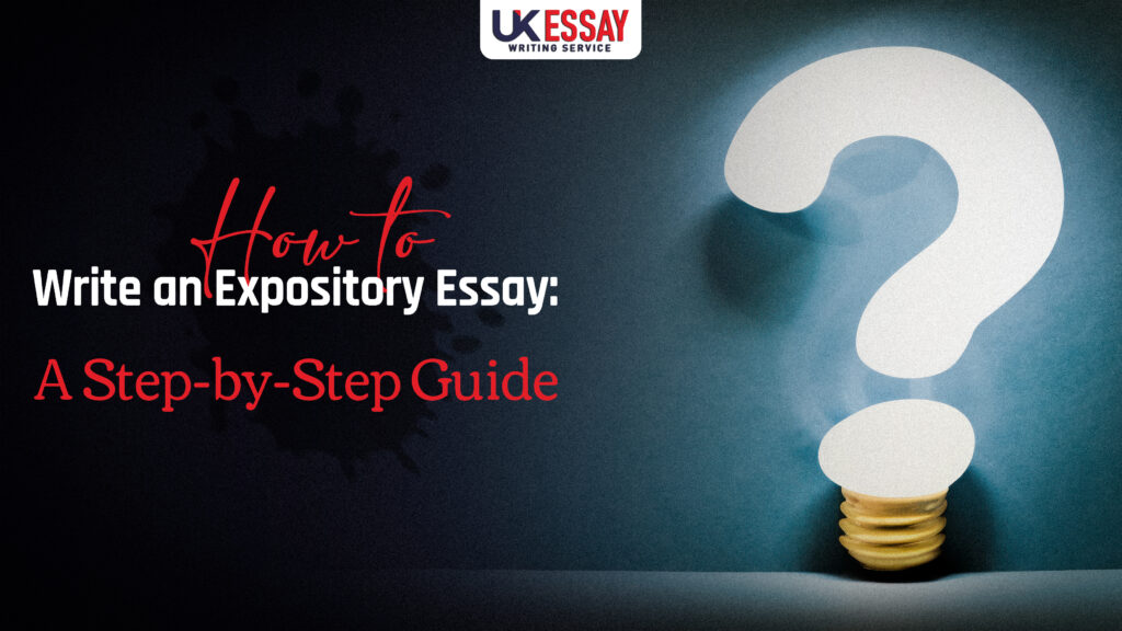 How to Write an Expository Essay: A Step by Step Guide