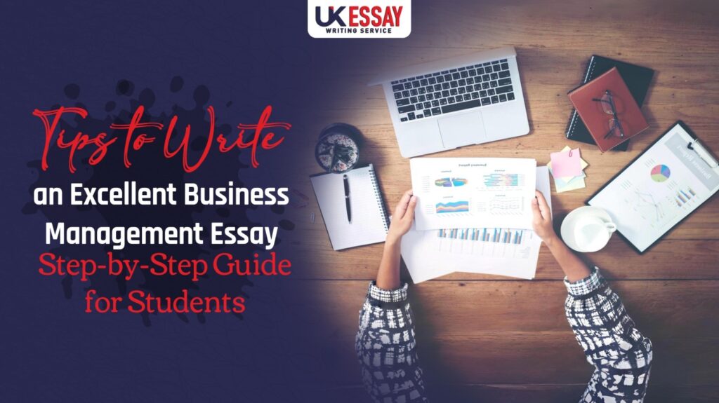 Tips to Write an Excellent Business Management Essay: Step-by-Step Guide for Students