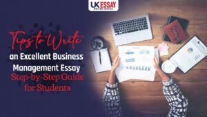 Tips to Write an Excellent Business Management Essay: Step-by-Step Guide for Students