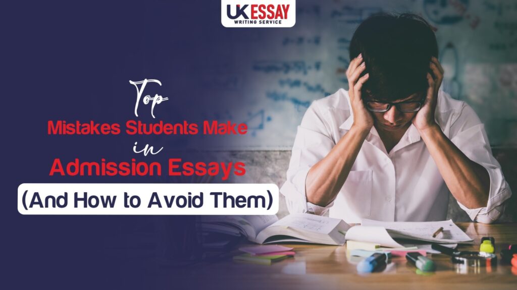 Top Mistakes Students Make in Admission Essays (AnTop Mistakes Students Make in Admission Essays (And How to Avoid Them)d How to Avoid Them)