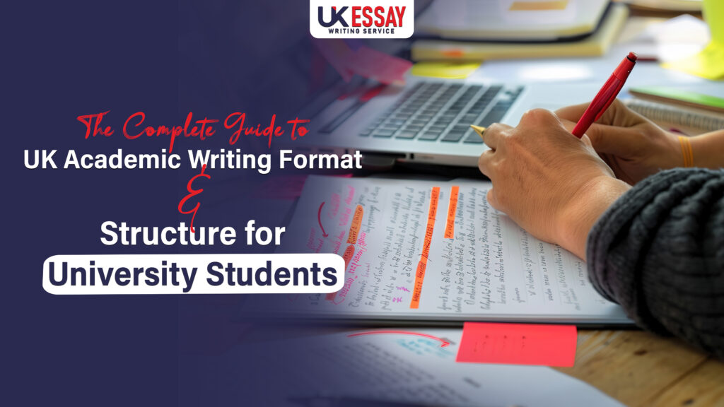 The Complete Guide to UK Academic Writing Format and Structure for University Students