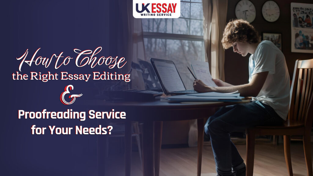 How to Choose the Right Essay Editing and Proofreading Service for Your Needs